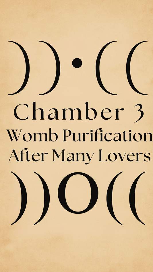 Chamber 3- Womb Purification after Many Lovers